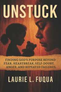 Unstuck : Finding God's Purpose Beyond Fear, Heartbreak, Self-Doubt, Anger, and Repeated Failures