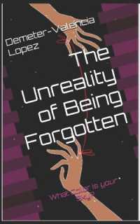 The Unreality of Being Forgotten