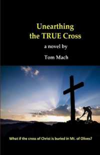 Unearthing the True Cross : What if the cross of Christ is buried in the Mt. of Olives?