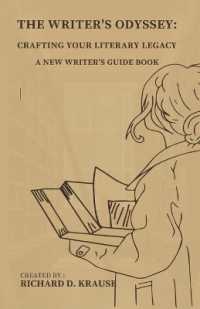The Writer's Odyssey : Crafting Your Literary Legacy， a New Writer's Guide Book