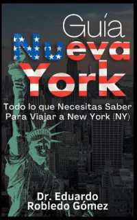 Guía Nueva York Todo lo que Necesitas Saber Para Viajar a New York (NY) (Guías de Viaje y Guías Turísticas Con las Mejores Rutas)