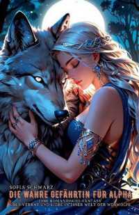 Die wahre Gefährtin für Alpha : Eine romantische Fantasy über Verrat und Liebe in einer Welt der Werwölfe (Magischer Liebesroman)