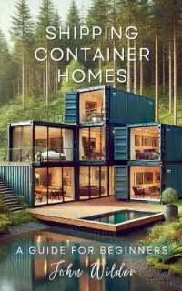 Shipping Container Homes : A guide for beginners