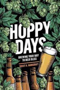 Hoppy Days : Brewing Your Way to Beer Bliss