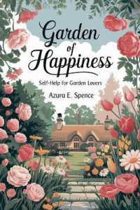Garden of Happiness : Self-Help for Garden Lovers