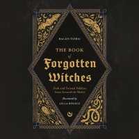 The Book of Forgotten Witches : Dark & Twisted Folklore Stories from around the World