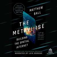 The Metaverse : Building the Spatial Internet / Fully Revised and Updated Edition