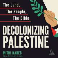 Decolonizing Palestine : The Land, the People, the Bible
