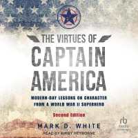 The Virtues of Captain America, 2nd Edition : Modern-Day Lessons on Character from a World War II Superhero