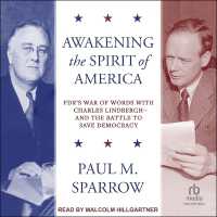 Awakening the Spirit of America : Fdr's War of Words with Charles Lindinbergh - and the Battle to Save Democracy