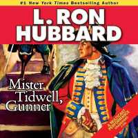 Mister Tidwell, Gunner : A 19th Century Seafaring Saga of War, Self-Reliance, and Survival (Stories from the Golden Age)
