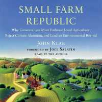 Small Farm Republic : Why Conservatives Must Embrace Local Agriculture, Reject Climate Alarmism, and Lead an Environmental Revival