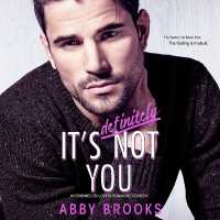 It's Definitely Not You : An Enemies-To-Lovers Romantic Comedy (The Hutton Family)