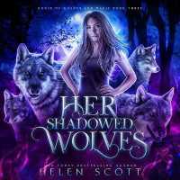 Her Shadowed Wolves (House of Wolves and Magic)