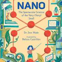 Nano : The Spectacular Science of the Very (Very) Small
