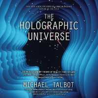 The Holographic Universe : The Revolutionary Theory of Reality