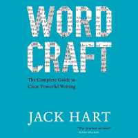 Wordcraft : The Complete Guide to Clear, Powerful Writing