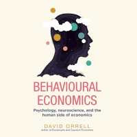 Behavioural Economics : Psychology, Neuroscience, and the Human Side of Economics