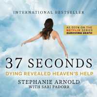 37 Seconds : Dying Revealed Heaven's Help