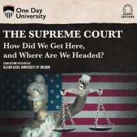 The Supreme Court : How Did We Get Here, and Where Are We Headed?
