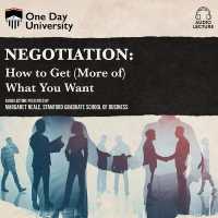 Negotiation : How to Get (More Of) What You Want