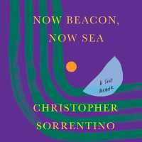 Now Beacon, Now Sea : A Son's Memoir