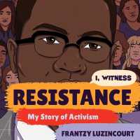 Resistance : My Story of Activism