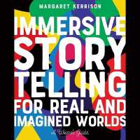 Immersive Storytelling for Real and Imagined Worlds : A Writer's Guide