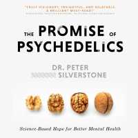 The Promise of Psychedelics : Science-Based Hope for Better Mental Heath