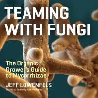 Teaming with Fungi : The Organic Grower's Guide to Mycorrhizae (Teaming)