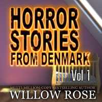 Horror Stories from Denmark: Volume 1 (Horror Stories from Denmark)