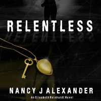Relentless : An Elisabeth Reinhardt Novel (Elisabeth Reinhardt)