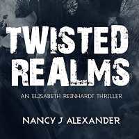 Twisted Realms : An Elisabeth Reinhardt Novel (Elisabeth Reinhardt)