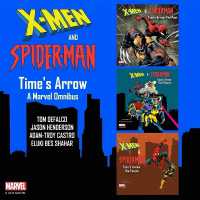 X-Men and Spider-Man: Time's Arrow : A Marvel Omnibus (The X-men and Spider-man: Time's Arrow)