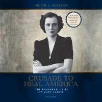 Crusade to Heal America : The Remarkable Life of Mary Lasker