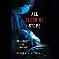 All Bleeding Stops : Life and Death in the Trauma Unit