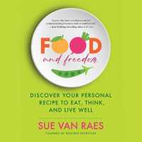 Food and Freedom : Discover Your Personal Recipe to Eat, Think, and Live Well