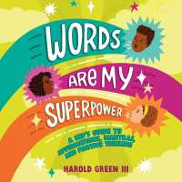 Words Are My Superpower : A Kid's Guide to Affirmations, Mantras, and Positive Thinking
