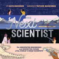 The Next Scientist : The Unexpected Beginnings and Unwritten Future of the World's Great Scientists
