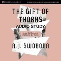 The Gift of Thorns Audio Study : Jesus, the Flesh, and the War for Our Wants