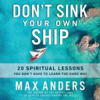 Don't Sink Your Own Ship : 20 Spiritual Lessons You Don't Have to Learn the Hard Way
