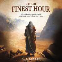 Their Finest Hour : 30 Biblical Figures Who Pleased God at Great Cost