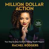 Million Dollar Action : Your Step-By-Step Guide to Making Wealth Happen