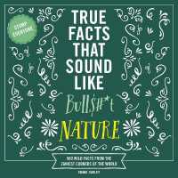 True Facts That Sound Like Bull$#*t: Nature : 500 Wild Facts from the Zaniest Corners of the World (Mind-blowing True Facts)