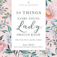 50 Things Every Young Lady Should Know: Revised and Expanded : What to Do, What to Say, and How to Behave (Gentlemanners)