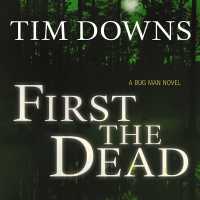 First the Dead : A Bug Man Novel (Bug Man)