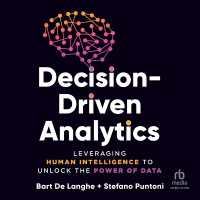 Decision-Driven Analytics : Leveraging Human Intelligence to Unlock the Power of Data
