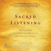 Sacred Listening : Discovering the Spiritual Exercises of Ignatius Loyola
