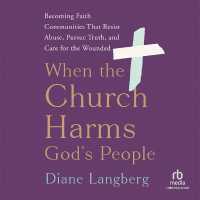 When the Church Harms God's People : Becoming Faith Communities That Resist Abuse, Pursue Truth, and Care for the Wounded