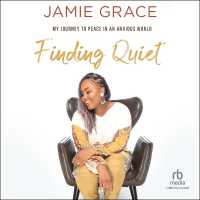 Finding Quiet : My Journey to Peace in an Anxious World